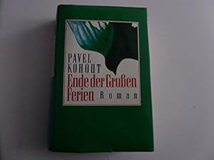 Ende der grossen Ferien : Roman. Pavel Kohout. [Übertr. von Georg Birno]