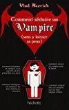 Bild des Verkufers fr Comment Sduire Un Vampire ? : (sans Y Laisser Sa Peau) zum Verkauf von RECYCLIVRE