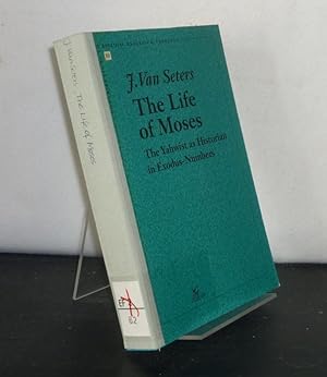 Bild des Verkufers fr The Life of Moses. The Yahwist Historian in Exodus Numbers. By John Van Seters. (= Contributions to Biblical Exegesis & Theology, Volume 10). zum Verkauf von Antiquariat Kretzer