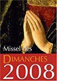 Seller image for Missel Des Dimanches 2008 : Anne Liturgique Du 2 Dcembre 2007 Au 29 Novembre 2008 : Lectures De L' for sale by RECYCLIVRE