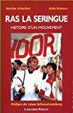 Bild des Verkufers fr Ras La Seringue : Histoire D'un Mouvement zum Verkauf von RECYCLIVRE