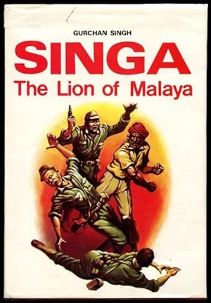 Singa : the lion of Malaya, being the memoirs of Gurchan Singh.