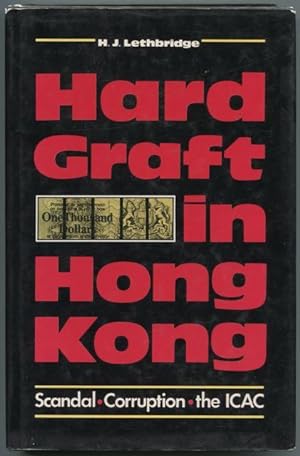 Hard graft in Hong Kong : scandal, corruption, the ICAC.