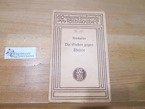 Image du vendeur pour Die Sieben gegen Theben. Aischylos. Ins Deutsche bertr. von Hans von Wolzogen / Reclams Universal-Bibliothek ; Nr 1025 mis en vente par Antiquariat im Kaiserviertel | Wimbauer Buchversand