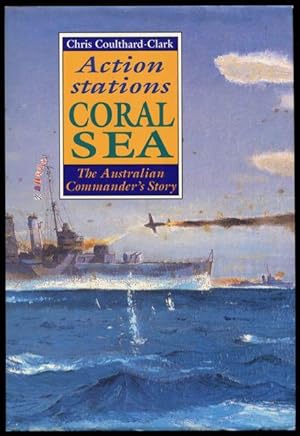 Action stations Coral Sea : the Australian commander's story.