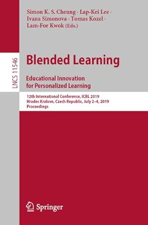 Seller image for Blended Learning: Educational Innovation for Personalized Learning : 12th International Conference, ICBL 2019, Hradec Kralove, Czech Republic, July 24, 2019, Proceedings for sale by AHA-BUCH GmbH