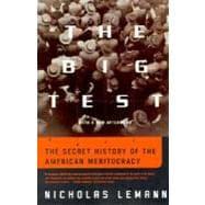 Imagen del vendedor de The Big Test The Secret History of the American Meritocracy a la venta por eCampus