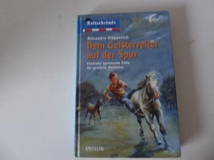 Seller image for Dem Geisterreiter auf der Spur. Fnfzehn spannende Flle fr gewitzte Detektive. Reiterkrimis zum Mitraten. Hardcover for sale by Deichkieker Bcherkiste