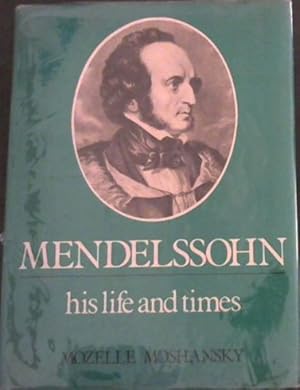 Immagine del venditore per Mendelssohn: His Life and Times venduto da Chapter 1