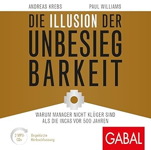Seller image for Die Illusion der Unbesiegbarkeit Warum Manager nicht klger sind als die Incas vor 500 Jahren for sale by Bunt Buchhandlung GmbH