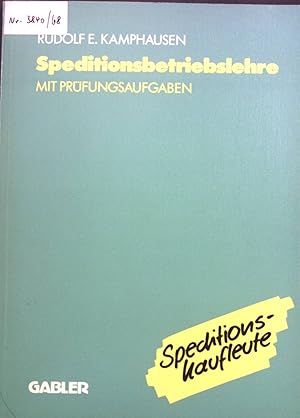 Speditionsbetriebslehre : mit Prüfungsaufgaben.