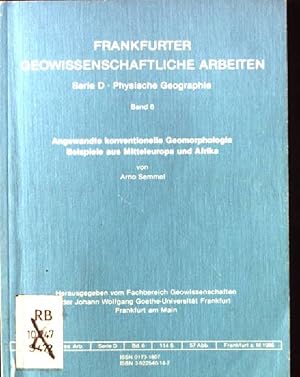 Seller image for Angewandte konventionelle Geomorphologie : Beispiele aus Mitteleuropa und Afrika. Frankfurter geowissenschaftliche Arbeiten / Serie D, Physische Geographie ; Bd. 6 for sale by books4less (Versandantiquariat Petra Gros GmbH & Co. KG)