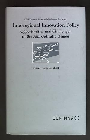 Seller image for Interregional Innovation Policy: Opportunities and Challanges in the Alps-Adriatic Region. for sale by books4less (Versandantiquariat Petra Gros GmbH & Co. KG)