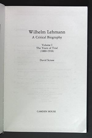 Bild des Verkufers fr Wilhelm Lehmann: A Critical Biography : The Years of Trial, 1880-1918. Studies in German Literature, Linguistics, & Culture: VOl. 13, Part 1 zum Verkauf von books4less (Versandantiquariat Petra Gros GmbH & Co. KG)