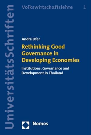 Rethinking good governance in developing economies : institutions, governance and development in ...