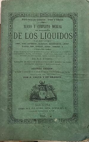 Seller image for Nuevo y completo manual del mejoramiento de los lquidos tales como vinos, vinos espumosos, alcoholes, aguardientes, licores, kirschs, ron, cervezas, cidras (sic), vinagres Conteniendo adems el arte de imitar los vinos de todas las cosechas, de mezclarlos como tambin als mejores frmulas para fabricar vinos, licores for sale by Delirium Books  Susana Bardn