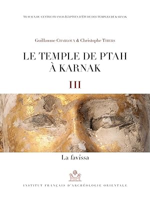 Seller image for Le temple de Ptah  Karnak III : Tome 3, La Favissa [Collection: BiGen 55] for sale by Joseph Burridge Books