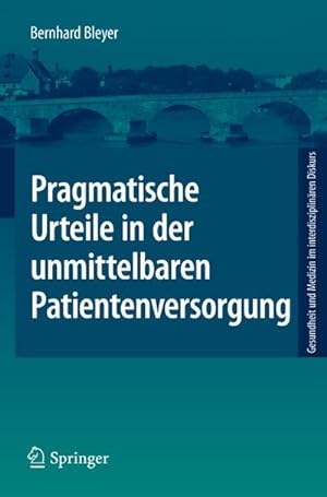 Image du vendeur pour Pragmatische Urteile in der unmittelbaren Patientenversorgung mis en vente par BuchWeltWeit Ludwig Meier e.K.