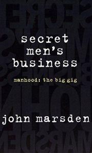 Secret Men's Business: Manhood, the Big Gig