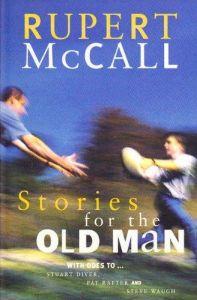 Stories for the old man: With odes to Stuart Diver, Pat Rafter, and Steve Waugh