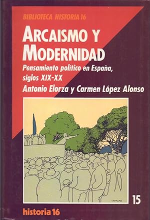 Bild des Verkufers fr ARCAISMO Y MODERNIDAD - PENSAMIENTO POLITICO EN ESPAA, SIGLOS XIX-XX zum Verkauf von Libreria 7 Soles