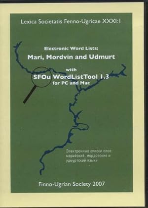 Seller image for Electronic Word Lists. Mari, Mordvin and Udmurt with SFOu WordListTool I.3 for PC and Mac = Elektronnye spiski slov. Marijskij, mordovskie i udmurtskij jazyki [Lexica Societatis Fenno-Ugricae, 31:1.] for sale by Joseph Burridge Books