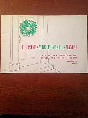 Christmas Wreath Maker's Manual. Bulletin 501 (Revised).