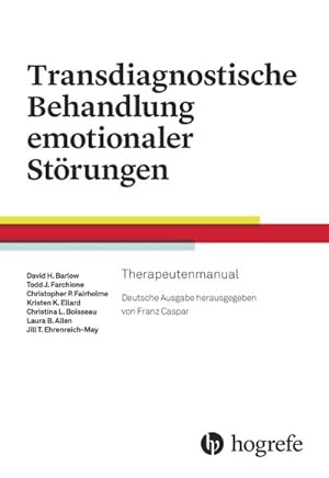 Bild des Verkufers fr Transdiagnostische Behandlung emotionaler Strungen : Therapeutenmanual zum Verkauf von AHA-BUCH GmbH