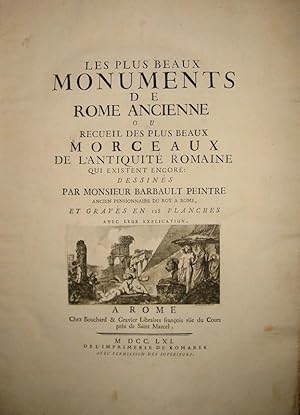 Image du vendeur pour Les plus beaux monuments de Rome ancienne ou recueil des plus beaux morceaux de l antiquit romaine qui existent encore: dessins par monsieur Barbault peintre ancien pensionnaire du Roy a Rome, et gravs en 128 planches avec leur explication mis en vente par Libreria Ex Libris ALAI-ILAB/LILA member