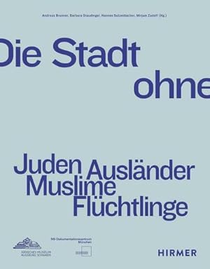 Bild des Verkufers fr Die Stadt ohne : Juden Auslnder Muslime Flchtlinge zum Verkauf von AHA-BUCH GmbH