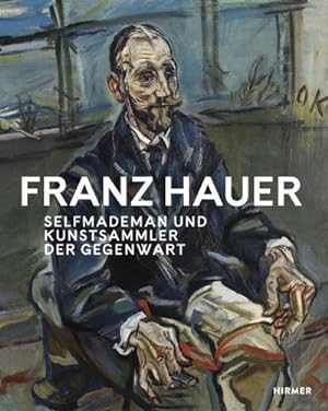 Bild des Verkäufers für Franz Hauer : Selfmademan und Kunstsammler der Gegenwart zum Verkauf von AHA-BUCH GmbH