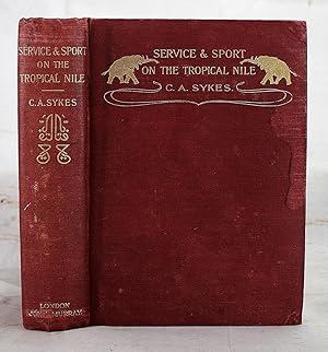 Service and sport on the tropical Nile : some records of the duties and diversions of an officer ...