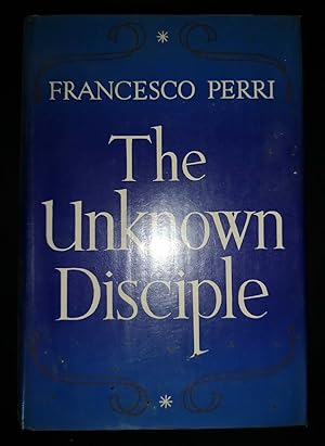 Seller image for THE UNKNOWN DISCIPLE for sale by Happyfish Books