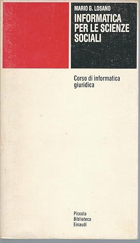 Imagen del vendedor de INFORMATICA PER LE SCIENZE SOCIALI CORSO DI INFORMATICA GIURIDICA - PICCOLA BIBLIOTECA EINAUDI - 461 - a la venta por Libreria Rita Vittadello