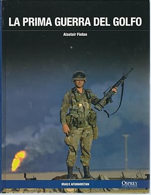 Seller image for LA PRIMA GUERRA DEL GOLFO LE GUERRE CONTEMPORANEE - GLI ESERCITI, GLI ARMAMENTI, LE SCELTE CRUCIALI for sale by Libreria Rita Vittadello