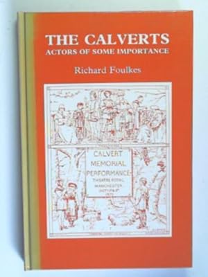 Image du vendeur pour The Calverts - actors of some importance mis en vente par Cotswold Internet Books