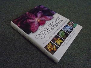 Bild des Verkufers fr A Complete Guide to Native Orchids of Australia Including the Island Territories zum Verkauf von Keoghs Books