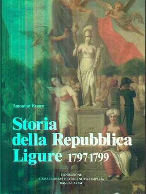 Bild des Verkufers fr Storia della Repubblica Ligure 1797-1799. zum Verkauf von Librodifaccia