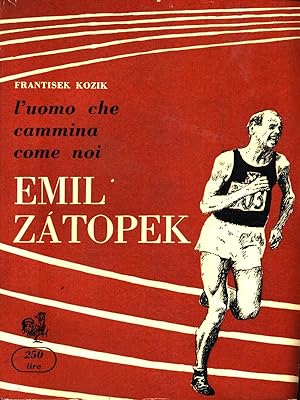 Emil Zatopek - L'uomo che cammina come noi