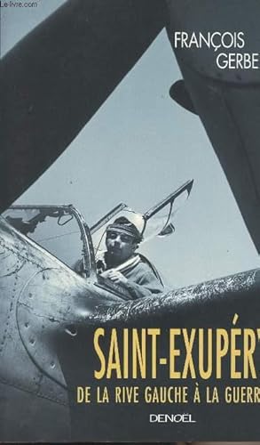 Image du vendeur pour Saint-Exupry de la rive gauche  la guerre mis en vente par Le-Livre