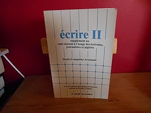 ECRIRE II 2 SUPPLEMENT AU VADE MECUM A L'USAGE DES ECRIVAINS JOURNALISTES ET PIGISTES