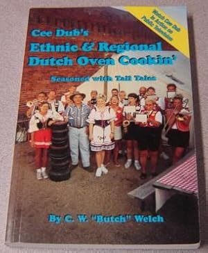 Image du vendeur pour Cee Dub's Ethnic & Regional Dutch Oven Cookin' Seasoned With Tall Tales mis en vente par Books of Paradise