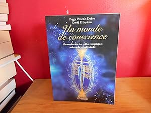 UN MONDE DE CONSCIENCE ; HARMONISATION DES GRILLES ENERGETIQUES UNIVERSELLE ET INDIVUDUELLE