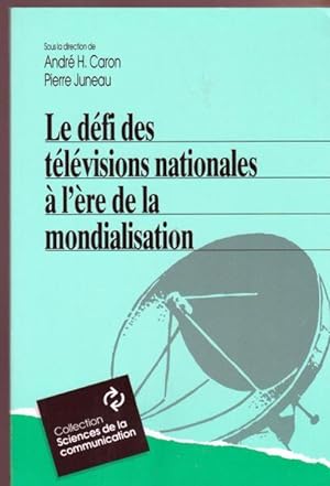 Seller image for Le Dfi des tlvisions nationales  l're de la mondialisation for sale by Livres Norrois