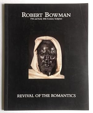 Robert Bowman. 19th and Early 20th Century Sculpture: Revival of the Romantics. [catalogue]