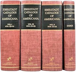 THE ANNOTATED EBERSTADT CATALOGS OF AMERICANA, 1935-1956. In Four Volumes including Index. Index ...