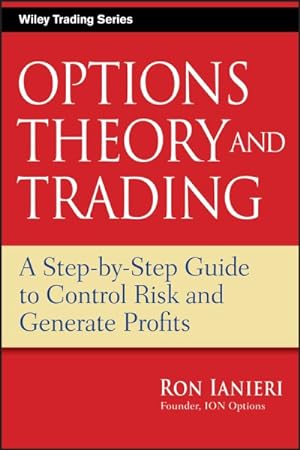 Immagine del venditore per Option Theory and Trading : A Step-by-Step Guide to Control Risk and Generate Profits venduto da GreatBookPrices