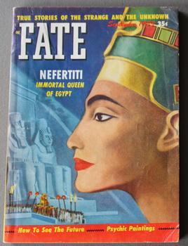 Seller image for FATE (Pulp Digest Magazine); Vol. 6, No. 9, Issue 42, September 1953 True Stories on The Strange, The Unusual, The Unknown - Nefertiti Immortal Queen of Egypt - Nengraphy for sale by Comic World