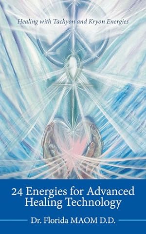 Seller image for 24 Energies for Advanced Quantum Healing : Healing With Tachyon and Kryon Energies for sale by GreatBookPrices