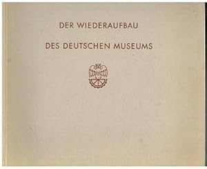 Der Wiederaufbau des Deutschen Museums in München.